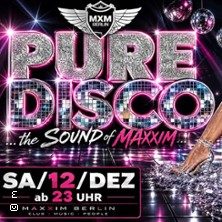 PURE DISCO | 
Maxxim Club