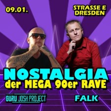 NOSTALGIA - Mega 90er Rave | Dresden mit GURU JOSH PROJECT & DJ FALK in der Strasse E