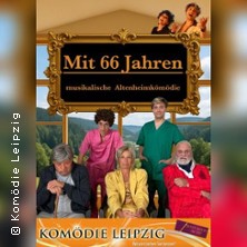 Dinnershow "Mit 66 Jahren" | Eine spritzige musikalische Kom&ouml;die