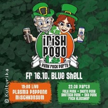 Irish Pogo +Plasma Peppone, Mischkonsum -  Party und Live Konzert | Blue Shell