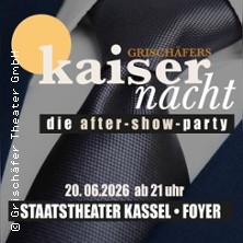 Kaisernacht &ndash; Die After-Show Party - pr&auml;sentiert vom Grisch&auml;fer