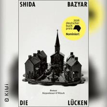Shida Bazyar: &raquo;Die L&uuml;cken&laquo;