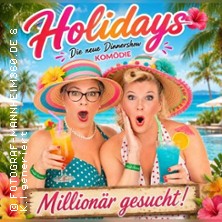 Holidays - Million&auml;r gesucht!
