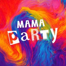 Mama Party - Eventhouse Freilassing