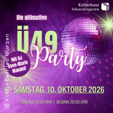 Die ultimative &Uuml;49 Party - Kulturhaus Schweizergarten