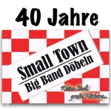 40 Jahre Small Town - Big Band D&ouml;beln