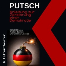 PUTSCH &ndash; Anleitung zur Zerst&ouml;rung ... einer Demokratie | Talton Theater