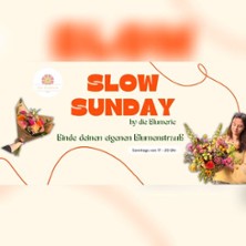 Slow Sunday by die Blumerie - Werde Florist/in f&uuml;r einen Tag...