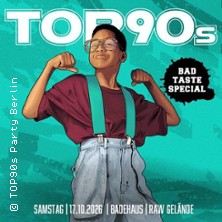 TOP90s: 90s Pop, Eurodance, Trash - BAD TASTE SPECIAL