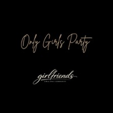 Girlfriends - Die Girls only Party! | Die gro&szlig;e Party Tour!