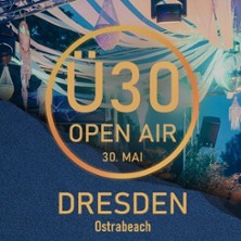 &Uuml;30 Open Air im Ostrabeach Dresden