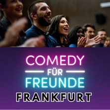 Comedy f&uuml;r Freunde - Frankfurt Comedy Club