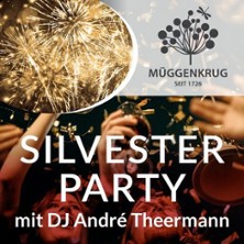 Silvesterparty im M&uuml;ggenkrug  mit DJ Andr&eacute; Theermann