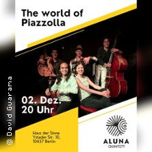 Aluna Quintett pr&auml;sentiert Piazzolla! -  Internationales Ensemble | HAUS DER SINNE