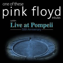 One Of These &ndash; A celebration of Pink Floyd / Live at Pompeii