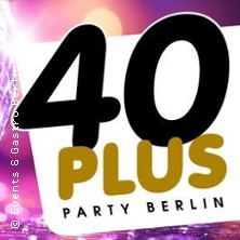 &Uuml;40 Party Berlin - 40plus Party Berlin / die Party f&uuml;r alle &Uuml;40 in Berlin
