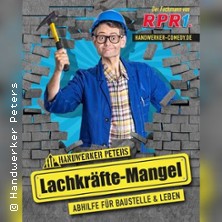 Handwerker Peters auf Deutschlandtour |  B&uuml;hnenprogramm "Lachkr&auml;fte-Mangel"