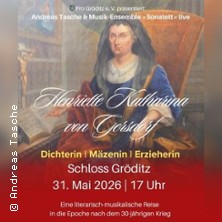 Henriette Katharina von Gersdorf - Eine literarisch-musikalische Reise in Ihre Zeit