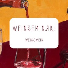 Wei&szlig;wein Seminar