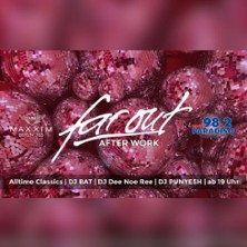 FAR OUT - AFTER WORK ab 19 Uhr