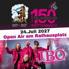 JBO Open Air - 150 Jahre Feuerwehr R&ouml;ttenbach