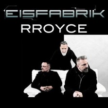 Eisfabrik - RROYCE / Special Clubshow