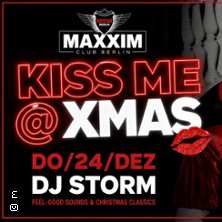 Kiss Me @ Xmas | 
Maxxim Club