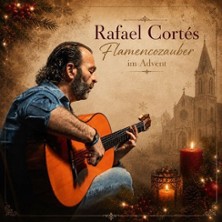 Rafael Cort&eacute;s: Flamencozauber im Advent