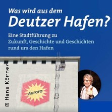 Deutzer Hafen - F&uuml;hrung zur Zukunft eines neuen Stadtteils