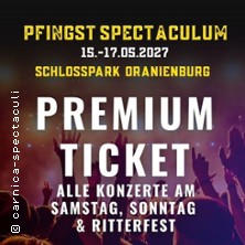 Pfingst-Spectaculum - Konzert-Arena | Schlosspark Oranienburg