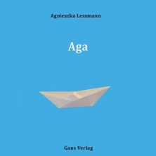 Lesung aus &bdquo;Aga&ldquo; von Agnieszka Lessmann