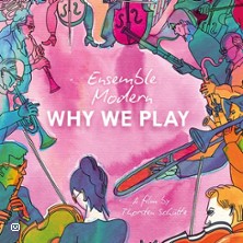 Ensemble Modern &ndash; Why we play