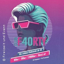 CLUB F40RTY - Die sch&ouml;ne Clubnacht ab 40