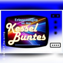 Erinnerungen an den &bdquo;Kessel Buntes&ldquo;