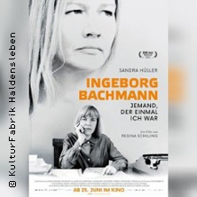 FabrikKino - mit Sandra H&uuml;ller - Ingeborg Bachmann &ndash; jemand, der einmal ich war