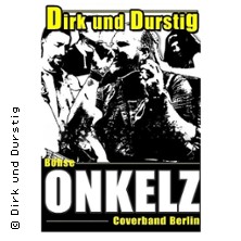 Dirk und Durstig - B&ouml;hse Onkelz Show