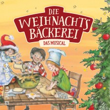 Die Weihnachtsb&auml;ckerei - Das Musical