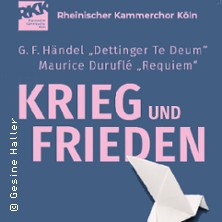 KRIEG UND FRIEDEN - H&Auml;NDEL, Dettinger Te Deum - DURUFLE, Requiem