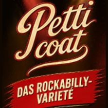 PETTICOAT - Das Rockabilly-Variet&eacute;