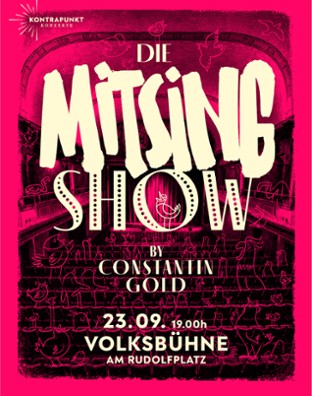 DIE MITSINGSHOW by Constantin Gold