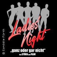 Ladies Night &ndash; Ganz oder gar nicht | Com&ouml;die F&uuml;rth