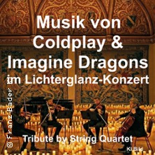 Musik von Coldplay & Imagine Dragons im Lichterglanz-Konzert - Tribute by String Quartet