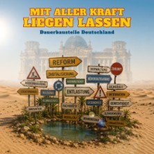 Mit aller Kraft liegen lassen - Kabarett-Theater Distel