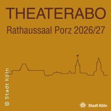 Theaterabo im B&uuml;rgeramt Porz 2026/2027