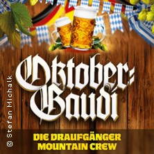 Die Oktober Gaudi mit den Draufg&auml;ngern und der Mountain-Crew