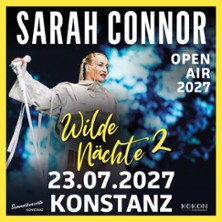 SARAH CONNOR &ndash; Wilde N&auml;chte 2 &ndash; Open Air 2027