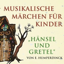Musikalische M&auml;rchen f&uuml;r Kinder "H&auml;nsel und Gretel"