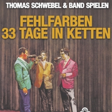 Thomas Schwebel spielt Fehlfarben "33 Tage in Ketten"