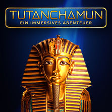 TUTANCHAMUN: Ein Immersives Abenteuer