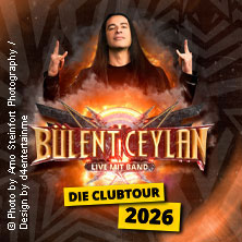 B&uuml;lent Ceylan & Band - Die Clubtour 2026